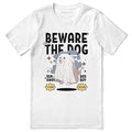 Beware Of The Dog T-Shirt